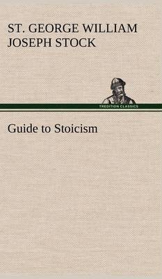Guide to Stoicism (Hardback)