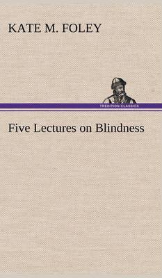 Five Lectures on Blindness (Hardback)