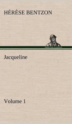 Jacqueline - Volume 1 (Hardback)