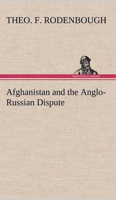 Afghanistan and the Anglo-Russian Dispute (Hardback)