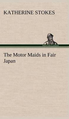 The Motor Maids in Fair Japan (Hardback)