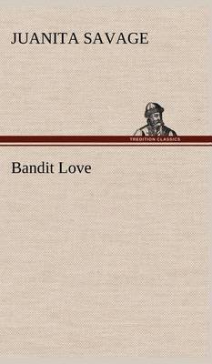 Bandit Love (Hardback)