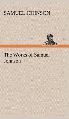 The Works of Samuel Johnson (Hardback)