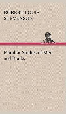 Familiar Studies of Men and Books (Hardback)