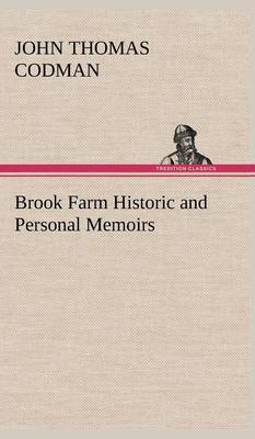 Brook Farm Historic and Personal Memoirs (Hardback)