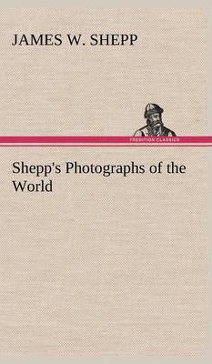 Shepp's Photographs of the World (Hardback)
