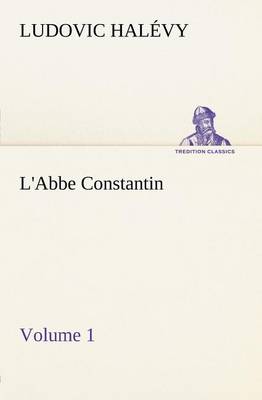 L'Abbe Constantin - Volume 1 (Paperback)