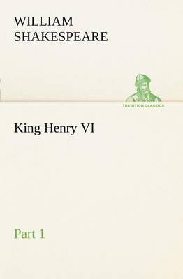King Henry VI, Part 1 (Paperback)