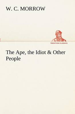 The Ape, the Idiot & Other People (Paperback)