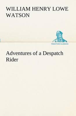 Adventures of a Despatch Rider (Paperback)