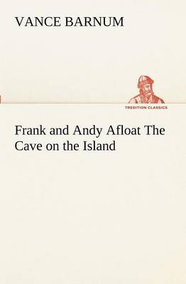 Frank and Andy Afloat the Cave on the Island (Paperback)