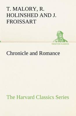 Chronicle and Romance (The Harvard Classics Series) (Paperback)
