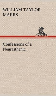 Confessions of a Neurasthenic (Hardback)