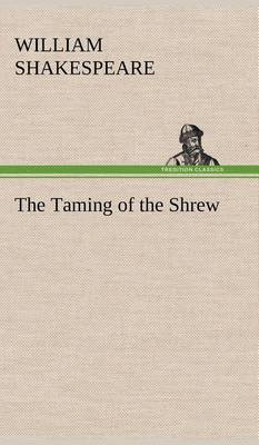 The Taming of the Shrew (Hardback)