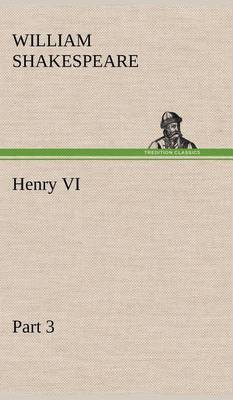 Henry VI Part 3 (Hardback)