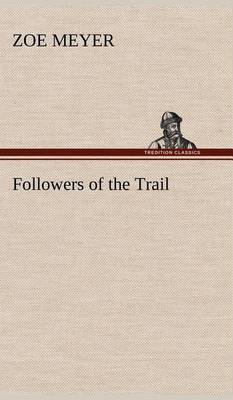 Followers of the Trail (Hardback)