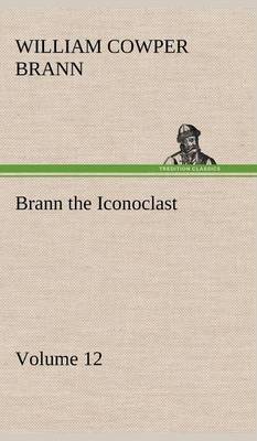 Brann the Iconoclast - Volume 12 (Hardback)