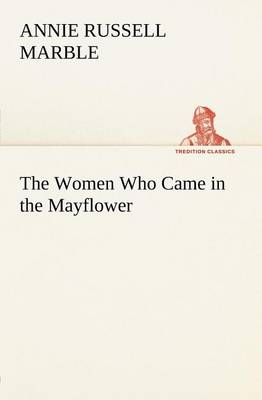 The Women Who Came in the Mayflower (Paperback)
