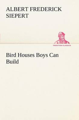 Bird Houses Boys Can Build (Paperback)