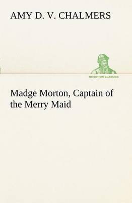 Madge Morton, Captain of the Merry Maid (Paperback)