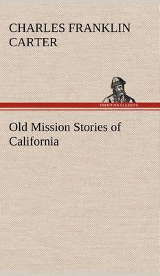 Old Mission Stories of California (Hardback)