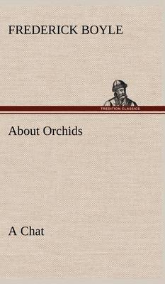 About Orchids a Chat (Hardback)
