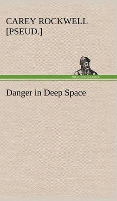 Danger in Deep Space (Hardback)