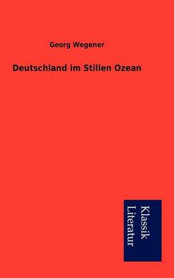 Deutschland Im Stillen Ozean (Hardback)