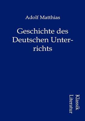 Geschichte Des Deutschen Unterrichts (Paperback)