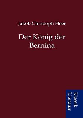 Der K Nig Der Bernina (Paperback)