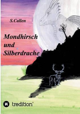 Mondhirsch Und Silberdrache (Paperback)