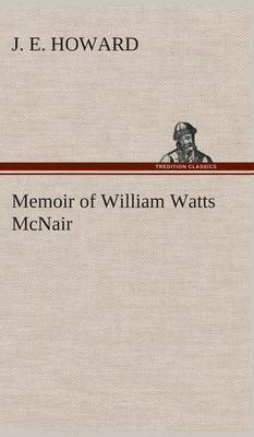 Memoir of William Watts McNair (Hardback)