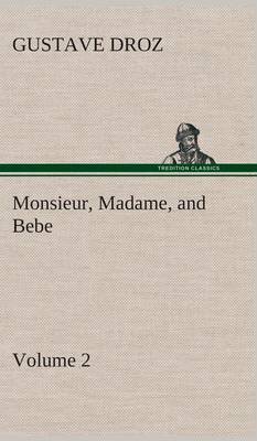 Monsieur, Madame, and Bebe - Volume 02 (Hardback)