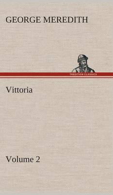 Vittoria - Volume 2 (Hardback)