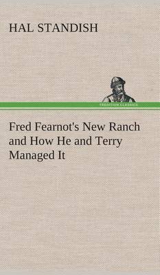 Fred Fearnot's New Ranch and How He and Terry Managed It (Hardback)