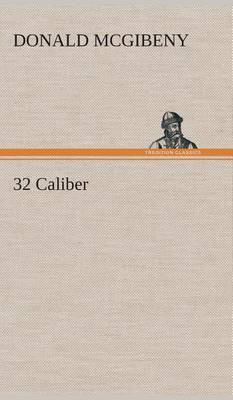 32 Caliber (Hardback)