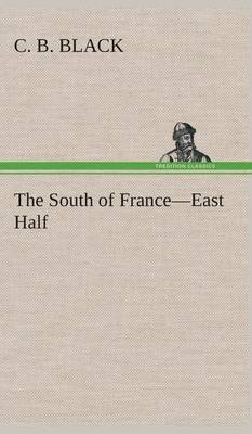 The South of France-East Half (Hardback)