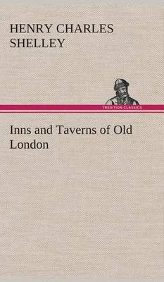 Inns and Taverns of Old London (Hardback)