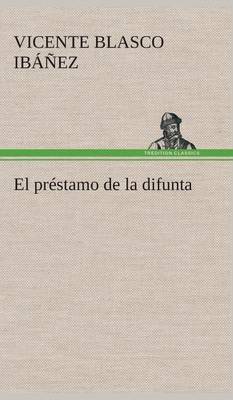El Pr stamo de la Difunta (Hardback)