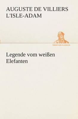 Legende Vom Wei en Elefanten (Paperback)