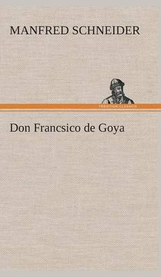 Don Francsico de Goya (Hardback)