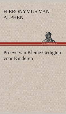 Proeve Van Kleine Gedigten Voor Kinderen (Hardback)
