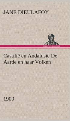 Castili En Andalusi de Aarde En Haar Volken, 1909 (Hardback)