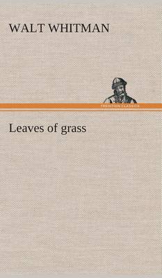 Leaves of Grass (Hardback)