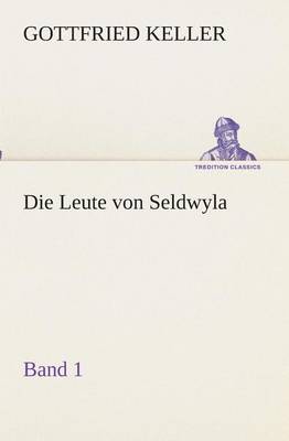 Die Leute Von Seldwyla - Band 1 (Paperback)