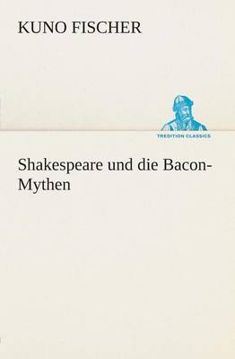 Shakespeare Und Die Bacon-Mythen (Paperback)