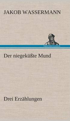 Der Niegek te Mund Drei Erz hlungen (Hardback)