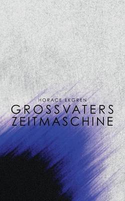 Grossvaters Zeitmaschine (Paperback)