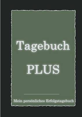 Tagebuch Plus - Mein Personliches Erfolgstagebuch Mit Leitfragen Zum Selbstcoaching (Paperback)