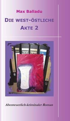 Die West-Ostliche Akte 2 (Hardback)